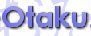 The Otaku