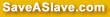 SaveAslave.com